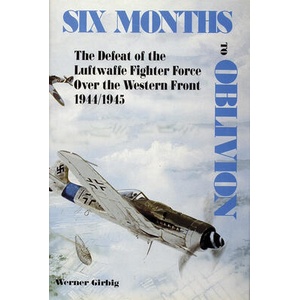 Six Months to Oblivion | Werner Girbig (ISBN: 9780887403484)