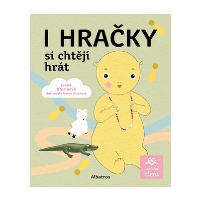 I hračky si chtějí hrát | Ivona Březinová, Tereza Ščerbová