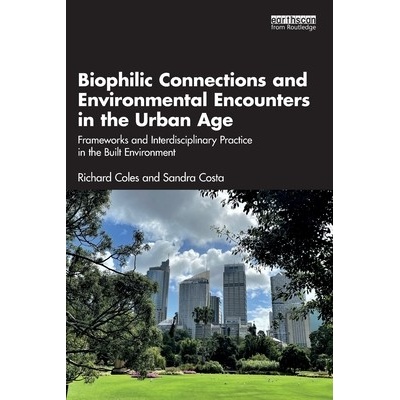 Biophilic Connections and Environmental Encounters in the Urban Age