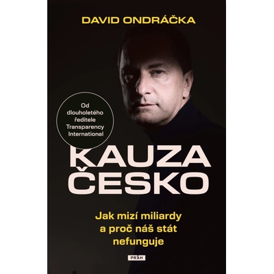 Kauza Česko - Jak mizí miliardy a proč náš stát nefunguje