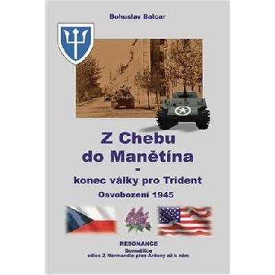 Z Chebu do Manětína – Konec války pro Trident