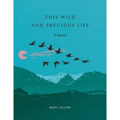 THIS WILD & PRECIOUS LIFE