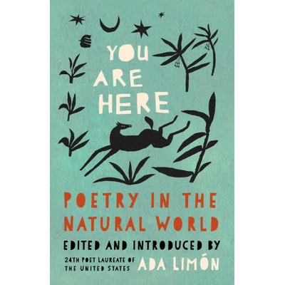 You Are Here: Poetry in the Natural World | Ada Limn