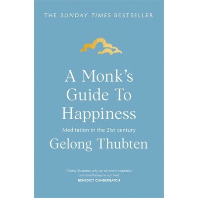 A Monk's Guide to Happiness - Gelong Thubten