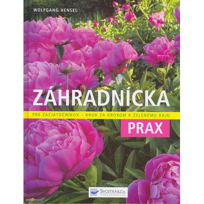 Záhradnícka prax -Pre začiatočníkov krok za krokom