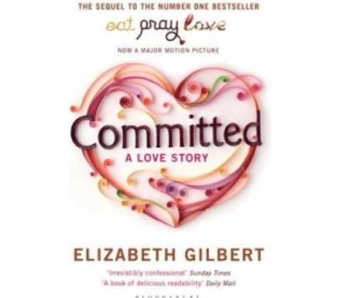 Committed: A Love Story - E. Gilbert