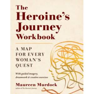 Heroine's Journey Workbook (ISBN: 9781611808315)