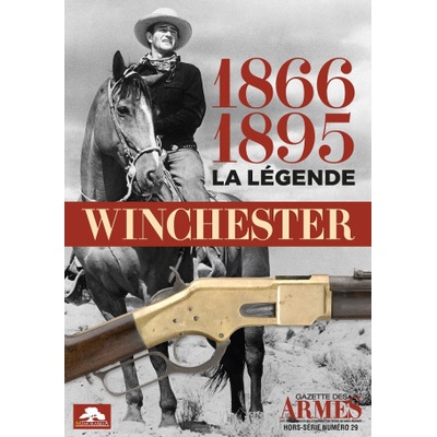 WINCHESTER 1866-1895 LA LÉGENDE