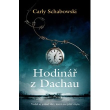 Hodinář z Dachau - Carly Schabowski