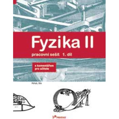 Fyzika II Pracovní sešit 1. díl, koment. Roman Kubínek; Robert Weinlich