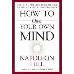 How to Own Your Own Mind | Napoleon Hill (ISBN: 9780143111528)