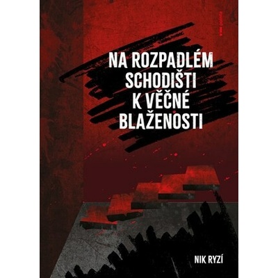Na rozpadlém schodišti k věčné blaženosti