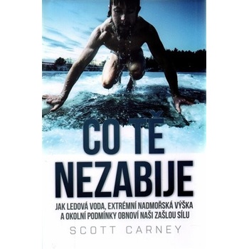 Co tě nezabije Scott Carney