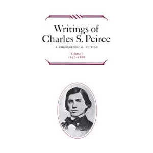 Writings of Charles S. Peirce: A Chronological Edition, Volume 1 | Charles S. Peirce (ISBN: 9780253372017)