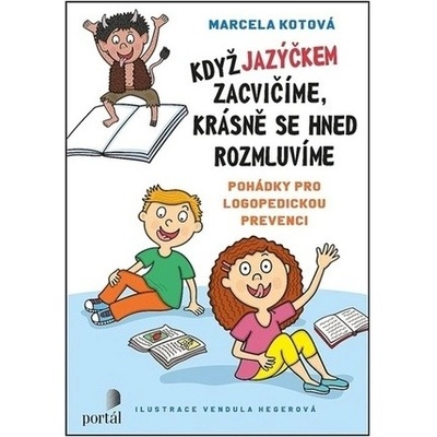 Když jazýčkem zacvičíme, krásně se hned - Marcela Kotová