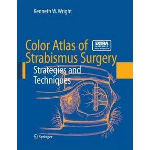 Color Atlas of Strabismus Surgery | Kenneth W. Wright (ISBN: 9780387332499)