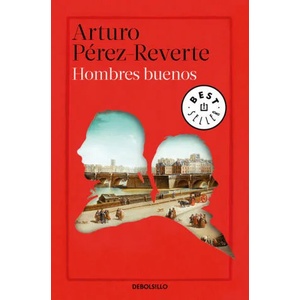 Hombres Buenos / Good Men | Arturo Perez-Reverte (ISBN: 9788466350006)