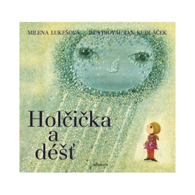 Holčička a déšť - Milena Lukešová