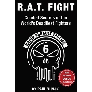 R. A. T. FIGHT Combat Secrets of the World's Deadliest Fighters | Paul Vunak (ISBN: 9781998050222)