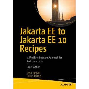 Java EE to Jakarta EE 10 Recipes | Josh Juneau, Tarun Telang (ISBN: 9781484280782)