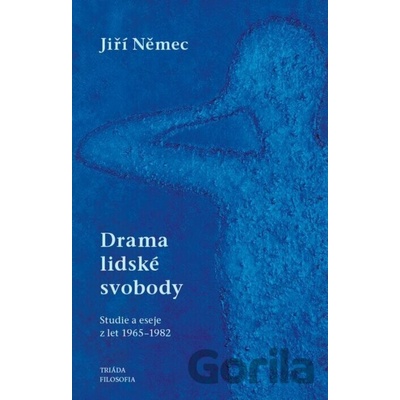 Drama lidské svobody - Studie a eseje z let 1965-1982 - Jiří Němec
