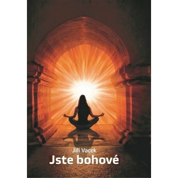 Jste bohové