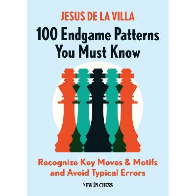 New in Chess 100 Endgame Patterns You Must Know