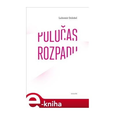 Poločas rozpadu - Lubomír Doležel