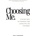 Choosing Me