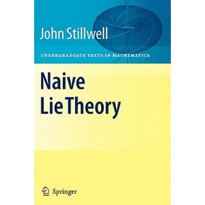 Naive Lie Theory | John Stillwell (ISBN: 9781441926814)