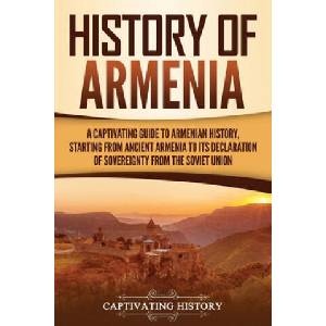 History of Armenia | Captivating History (ISBN: 9781647480646)