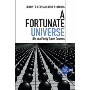Fortunate Universe | Geraint F. Lewis, Luke A. Barnes, Brian Schmidt (ISBN: 9781107156616)