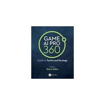 Game AI Pro 360: Guide to Tactics and Strategy