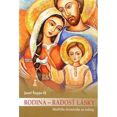 Rodina – radosť z lásky - Modlitba deviatnika za rodiny