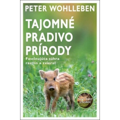Peter Wohlleben Tajomné pradivo prírody