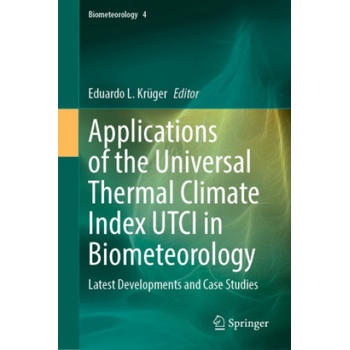 Applications of the Universal Thermal Climate Index UTCI in Biometeorology