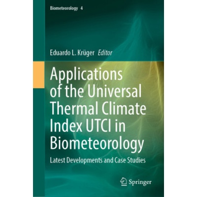 Applications of the Universal Thermal Climate Index UTCI in Biometeorology