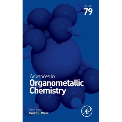 Advances in Organometallic Chemistry, Volume79 Elsevier