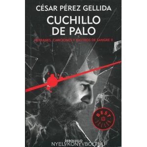 Refranes, canciones y rastros de sangre 2. Cuchillo de palo | Cesar Pérez Gellida (ISBN: 9788466341943)