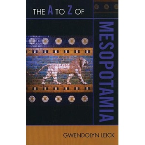 A to Z of Mesopotamia | Gwendolyn Leick (ISBN: 9780810875777)