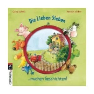 Die Lieben Sieben machen Geschichten | Gaby Scholz, Kerstin Völker (2011)
