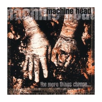 MACHINE HEAD: MORE THINGS CHANGE THE CD
