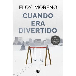 Cuando era divertido | Eloy Moreno (2022)