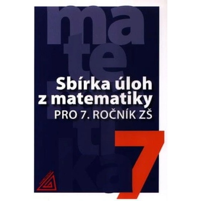 Sbírka úloh z matematiky pro 7. ročník ZŠ