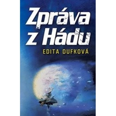 Zpráva z Hádu - Edita Dufková