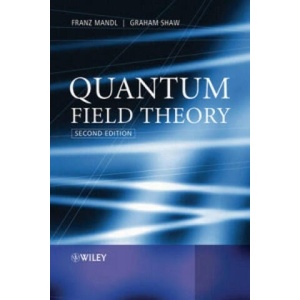 Quantum Field Theory 2e | Franz Mandl, Graham G. Shaw (2010)
