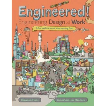 Image 1 of Engineered! : Engineering Design at Work | Shannon Hunt, James Gulliver Hancock