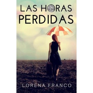 horas perdidas | Lorena Franco (2016)