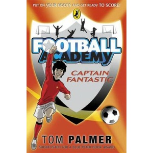 Football Academy: Captain Fantastic | Tom Palmer (ISBN: 9780141324722)