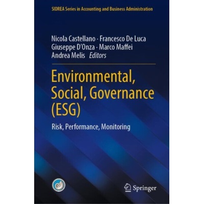Environmental, Social, Governance ESG Nicola Castellano,Francesco De Luca,Giuseppe D'Onza,Marco Maffei,Andrea Melis